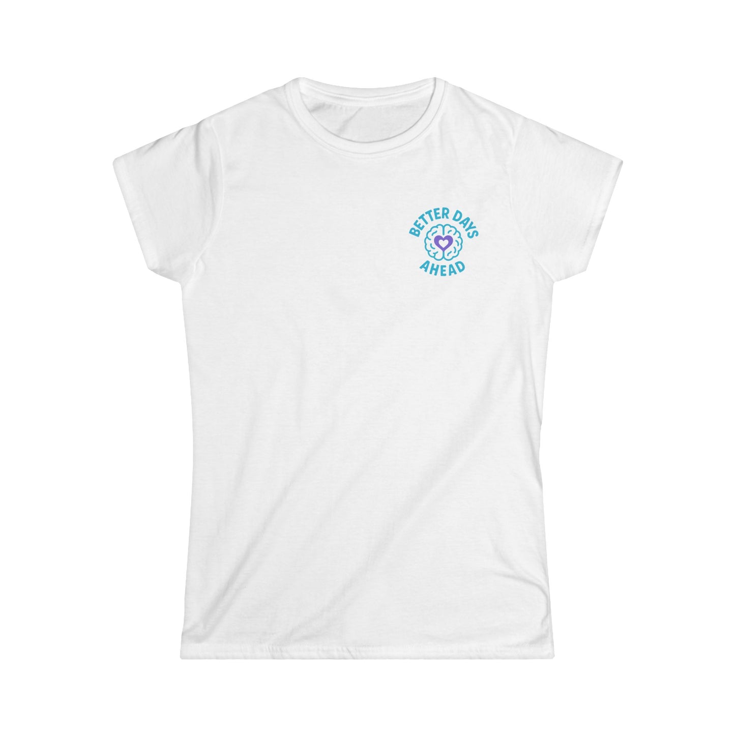 Inspirational Women's Tee - Better Days Ahead, One Step at a Time, Motivational Shirt, Gift for Her, Self-Care Apparel