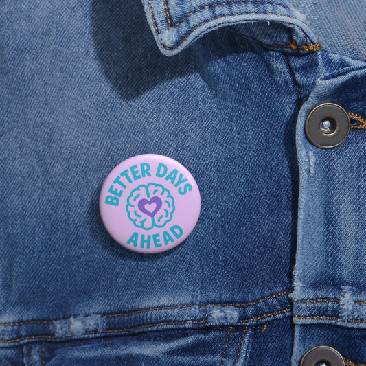 Custom Pin Buttons - Positive Affirmation Accessories, Gifts for Friends, Encouragement Pins, Mental Health Awareness